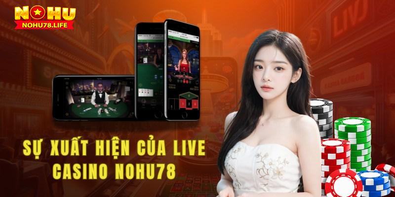 Giới thiệu chung về live casino tại nohu78