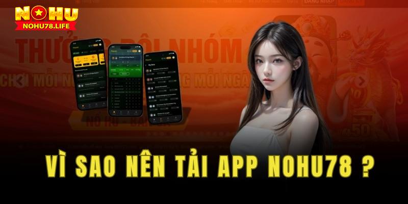 Vì sao bạn nên tải app nohu78