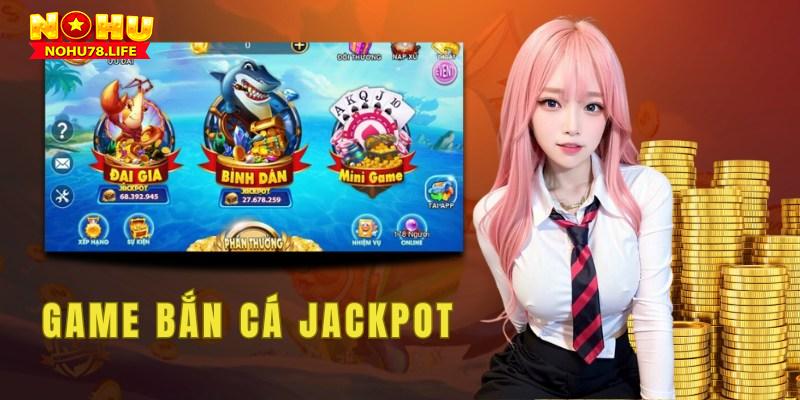 Trò chơi Bắn cá Jackpot có thời gian xuất hiện trên thị trường tương đối lâu