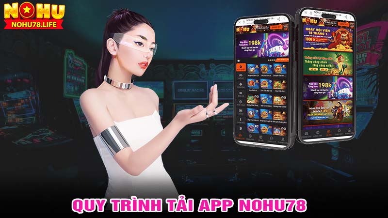 Quy trình tải app nohu78