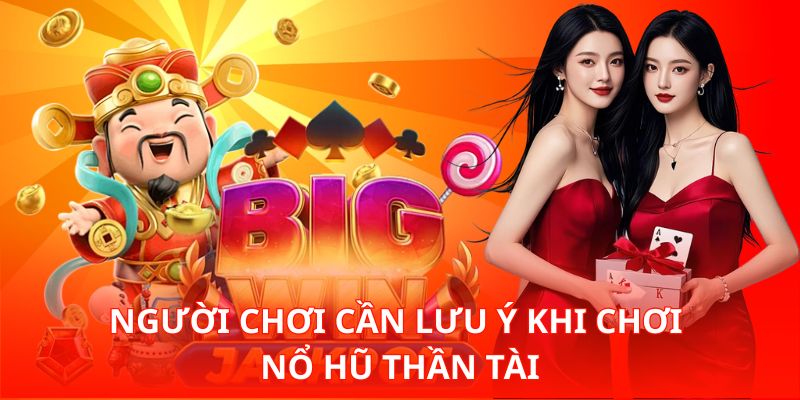 Nổ Hũ Thần Tài – Trò Chơi Slot Mang Vận May Tài Lộc Đây 3 Người chơi cần lưu ý khi chơi Nổ Hũ Thần Tài
