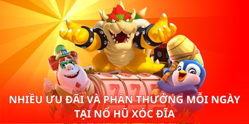 Nổ Hũ Xóc Đĩa – Khi Trò Dân Gian Hòa Cùng Slot Đổi Thưởng 3 Nhiều ưu đãi và phần thưởng mỗi ngày tại Nổ Hũ Xóc Đĩa