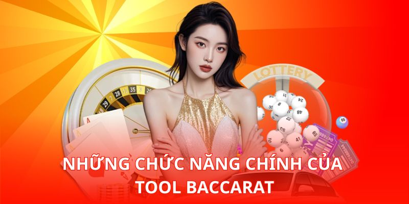 Tìm Hiểu Tool Baccarat Hoạt Động Như Thế Nào Trong Thực Tế 2 Những chức năng chính của Tool Baccarat