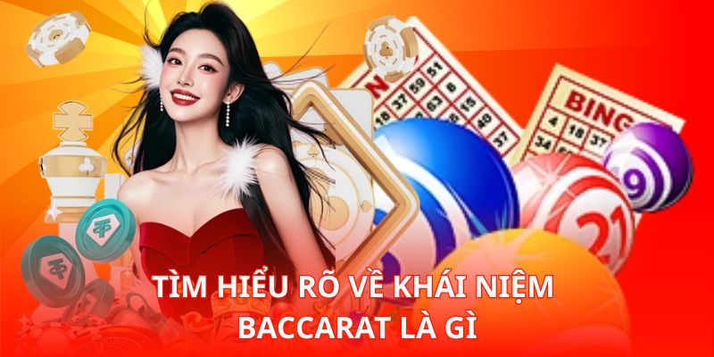 Baccarat Là Gì – Giải Thích Đơn Giản Dễ Hiểu Cho Ai Chưa Biết 1 Tìm hiểu rõ về khái niệm Baccarat là gì