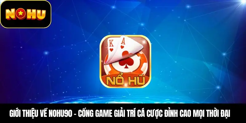 U888 Nổ Hũ Chính Thức – Tải App Nhanh, Nhận Ưu Đãi Hấp Dẫn 1 Tìm hiểu về trò chơi U888 Nổ Hũ